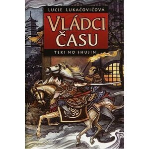 Vládci času - Teki no Shujin - Lucie Lukačovičová