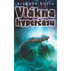 Vlákna hyperčasu - Richard Šusta