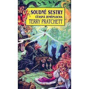 Soudné sestry - Úžasná zeměplocha - Terry Pratchett