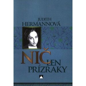 Nič len prízraky - Judith Hermann