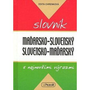 Maďarsko - slovenský slovensko - maďarský slovník s najnovšími výrazmi - Edita Chrenková