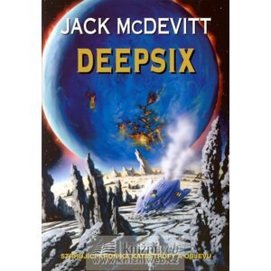 Deepsix - Druhá kniha série Motory Boha - Jack McDevitt