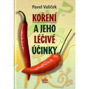 Koření a jeho léčivé účinky - Pavel Valíček