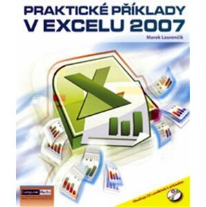 Praktické příklady v Excelu 2007 + CD - Marek Laurenčík