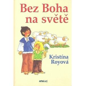 Bez Boha na světě - Kristína Royová