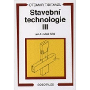 Stavební technologie III. pro SOU - Otomar Tibitanzl