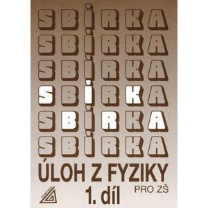 Sbírka úloh z fyziky pro ZŠ, 1. díl - Jiří Bohuněk