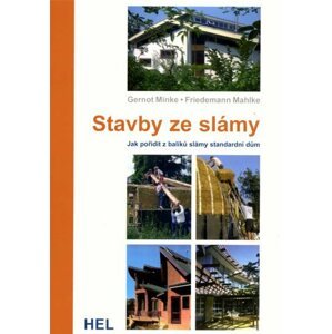 Stavby ze slámy - Jak pořídit z balíků slámy standardní dům - Mahlke Friedmann