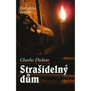 Strašidelný dům - Duchařské povídky - Charles Dickens