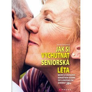 Jak si vychutnat seniorská léta - Tamara Tošnerová