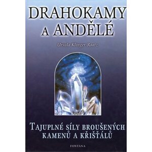 Drahokamy a andělé - Ursula Klinger-Raatz