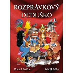 Rozprávkový deduško - Eduard Petiška; Zdeněk Miler