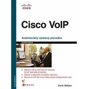 Cisco VoIP Autorizovaný výukový průvodce - Kevin Wallace