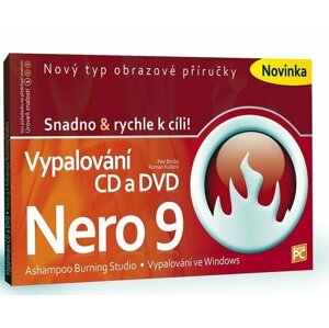 Vypalování CD a DVD - Nero 9 - Snadno & - Petr Broža