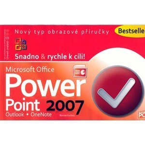 PowerPoint 2007 - Snadno & rychle k cíli - Roman Kučera