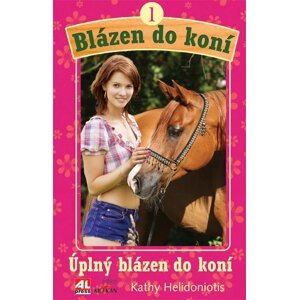 Blázen do koní - 1. Úplný blázen do koní L - Kathy Helidoniotis