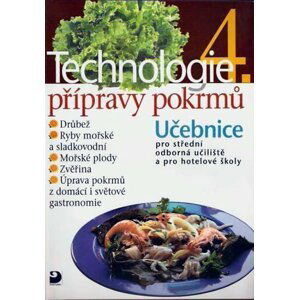 Technologie přípravy pokrmů 4 - 2. vydání - Hana Sedláčková