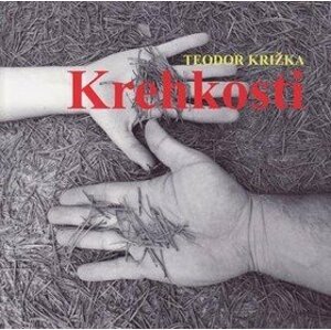 Krehkosti - Teodor Križka; Teodor Križka