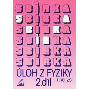 Sbírka úloh z fyziky pro ZŠ, 2. díl - Jiří Bohuněk