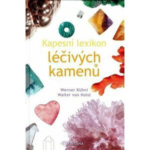 Kapesní lexikon léčivých kamenů - Werner Kühni