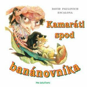 Kamaráti spod banánovníka - David Paulovich Escalona; Zuzana Bruncková Bočkayová