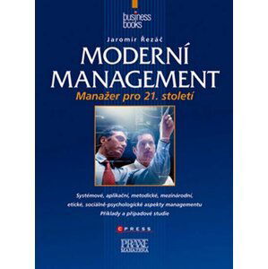 Moderní management - Manažer pro 21. století - Jaromír Řezáč