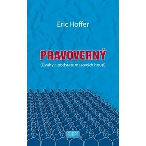 Pravoverný - Eric Hoffer