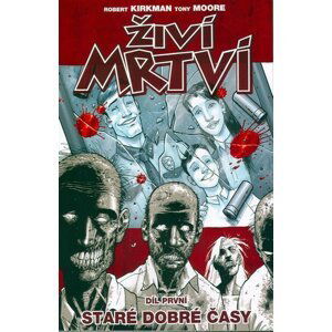 Živí mrtví 1 - Staré dobré časy - Robert Kirkman