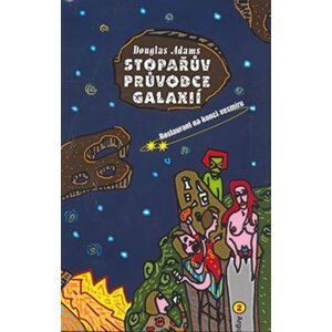 Stopařův průvodce Galaxií 2. - Restaurant na konci vesmíru - Douglas Adams