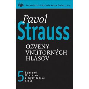 Ozveny vnútorných hlasov - Pavol Strauss