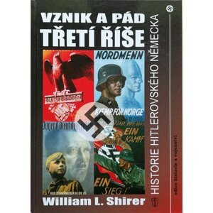 Vznik a pád třetí říše - William Lawrence Shirer