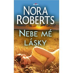 Nebe mé lásky - Nora Roberts