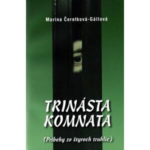 Trinásta komnata - Marína Čeretková-Gállová