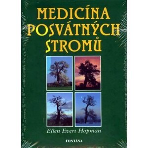 Medicína posvátných stromů - Ellen Evert Hopman