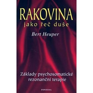 Rakovina jako řeč duše - Bert Heuper