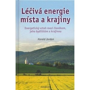 Léčivá energie místa a krajiny - Harald Jordan