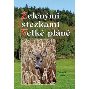 Zelenými stezkami, Velké pláně - Zdeněk Hlaváč