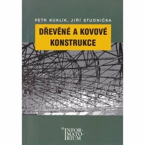 Dřevěné a kovové konstrukce - Jan Kuklík