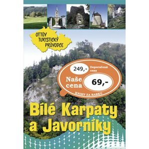 Bílé Karpaty a Javorníky Ottův turistický průvodce - Ivo Paulík