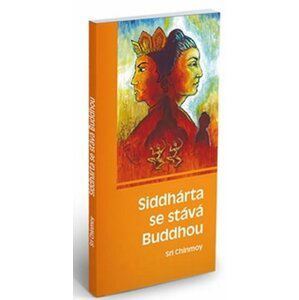 Siddhárta se stává Buddhou - Sri Chinmoy