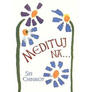Medituj na... - Sri Chinmoy