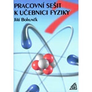 Fyzika pro 7. r. ZŠ - pracovní sešit - Jiří Bohuněk