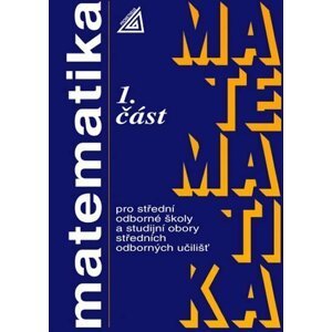 Matematika pro SOŠ a studijní obory SOU - 1.část, 7.  vydání - Emil Calda