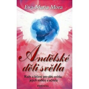 Andělské děti světla - Eva-Maria Mora