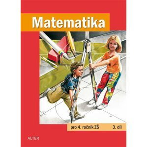Matematika pro 4. ročník ZŠ 3. díl - autorů kolektiv