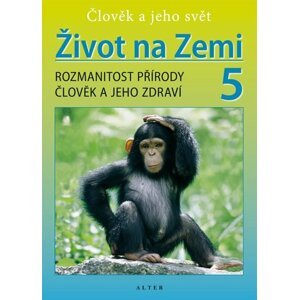 Život na Zemi 5 - Přírodověda pro 5. ročník ZŠ (původní vydání) - Helena Kholová