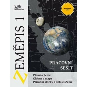 Zeměpis 1 - Pracovní sešit - Planeta Země, glóbus a mapa, přírodní složky a oblasti Země - Jaromír Demek