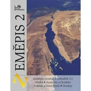 Zeměpis 2 - Zeměpis oceánů a světadílů (1) Afrika, Austrálie, oceánie, Arktida, Antarktída.. - Jaromír Demek