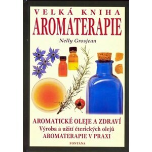 Velká kniha aromaterapie - Nelly Grosjean