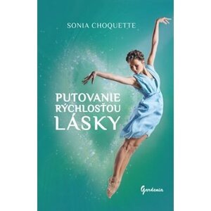 Putovanie rýchlosťou lásky - Sonia Choquette